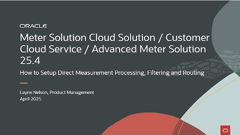 Oracle Utilities Meter Solution and Customer Cloud Services 25.4 - Direct Measurement Processing