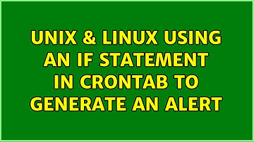 Unix & Linux: Using an If Statement in Crontab To Generate an Alert (2 Solutions!!)