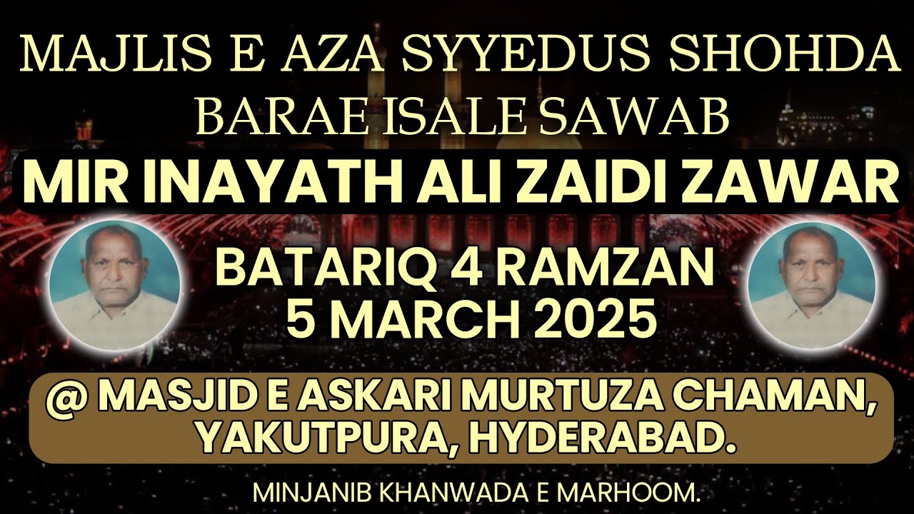 LIVE| MAJLIS E AZA BARAE ISAAL E SAWAB | MIR INAYATH ALI ZAIDI ZAWAR | @MASJID E ASKARI, YAKUTPURA