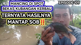 VIRAL! MANTAP! MANCING DI SPOT BEKAS KUBANGAN KERBAU, TERNYATA HASILNYA MANTAP SOB! (EPISODE 109)