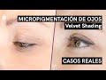 Casos reales,  Micropigmentación de Ojos - Técnica Velvet Shading