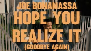 Joe Bonamassa - &quot;Hope You Realize It (Goodbye Again)&quot; - Official Music Video