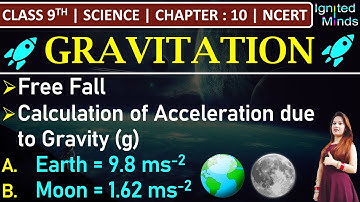 Class 9th Science | Free Fall | Acceleration due to Gravity (g) of Earth and Moon | Chapter 10