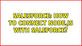 Salesforce: How to connect Node.js with saleforce?