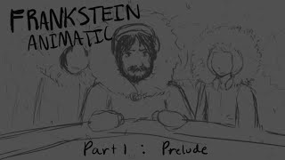 Frankenstein Animatic:Prelude |OC Au thingy| Look at description