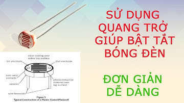 Sử dụng quang trở bật tắt bóng đèn
