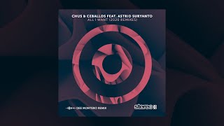 Chus & Ceballos Ft. Astrid Suryanto  All I Want  Dee Montero Remix