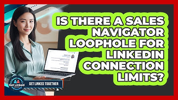 Is There A Sales Navigator Loophole For LinkedIn Connection Limits? - Get Linked Together