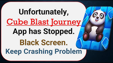 How To Fix Unfortunately, Cube Blast Journey App has stopped | Keeps Crashing Problem in Android