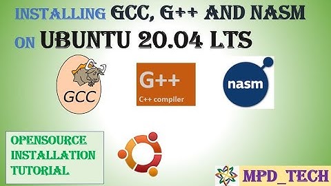 NASM | GCC | C++ | softwares installation on Ubuntu 20.04 LTS | Opensource | compilers for Programs