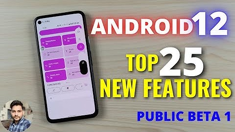 Android 12 Beta 1 Update 25 New Features