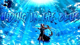 Hiding in the blue ~「AMV」~「Anime MV」