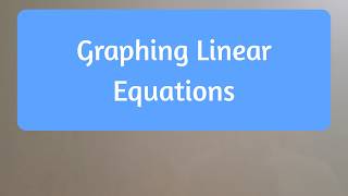 Graphing Linear Equations