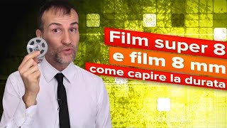 Film Super 8 E 8 Mm Come Capire La Durata