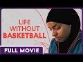 Life Without Basketball (1080p) FULL MOVIE - Sports, Basketball, Muslim American Stories