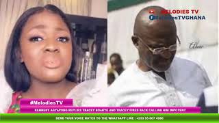 Kennedy Agyapong REPLIES Tracey Boakye and Tracey FIRES back calling him IMP0TENT