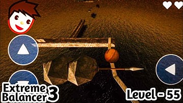 Extreme Balancer 3 Level 55 | Gameplay Walkthrough (iOS/Android) | Part - 35 | By Jaguar Gaming01 