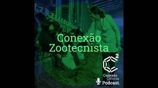 Conexão Zootecnista - Episódio 1