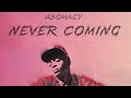 Asomacy - Never Coming (Lyrics Video)