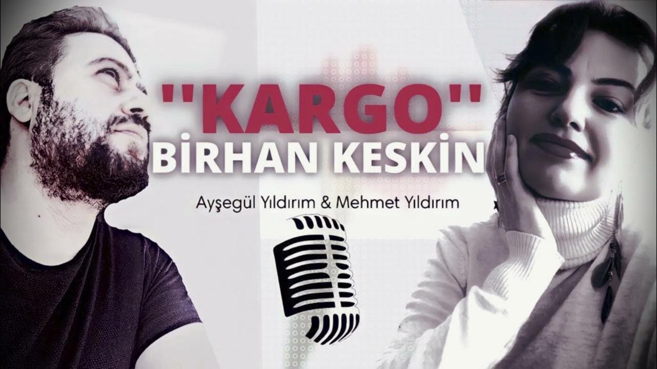 Kargo | Birhan Keskin - YouTube