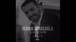 Vijdan Saraçoğlu Senin Yüzünden 2024