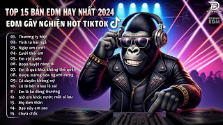 THƯƠNG LY BIỆT ♫ Top 20 Bản EDM Làm Mưa Làm Gió Các BXH BXH Nhạc Trẻ EDM Hay Nhất Tháng 4