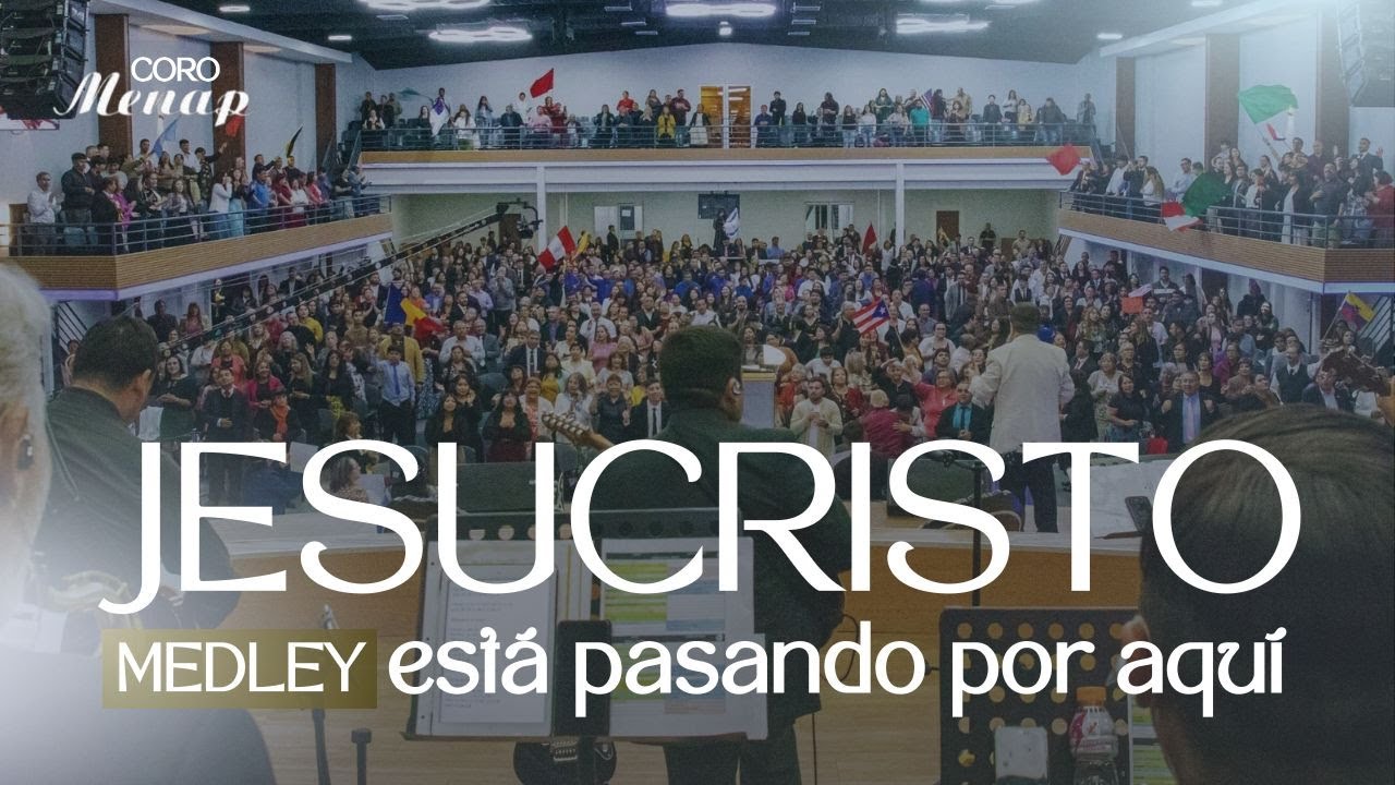 Medley Jesucristo está pasando por aquí | Coro Menap