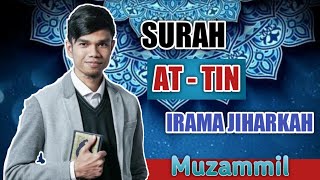 SURAH AT - TIN IRAMA JIHARKAH (AJAM) MUZAMMIL HASBALLAH | Audio   Text