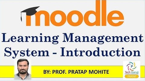 What is Moodle | Moodle - Learning Management Introduction | Prof. Pratap Mohite