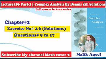 Exercise 2.6 Complex Analysis by D.G.Zill || Ch# 2 Q#9 To 17 || Limit of complex functions part 2