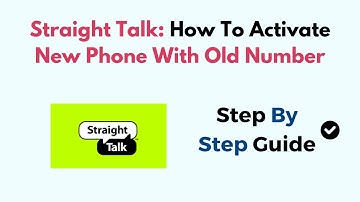 Straight Talk: How To Activate New Phone With Old Number