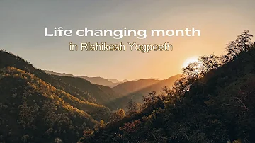 A Life changing month at Rishikesh Yogpeeth | Abharanya Yoga Ashram | Rishikesh | Uttarakhand