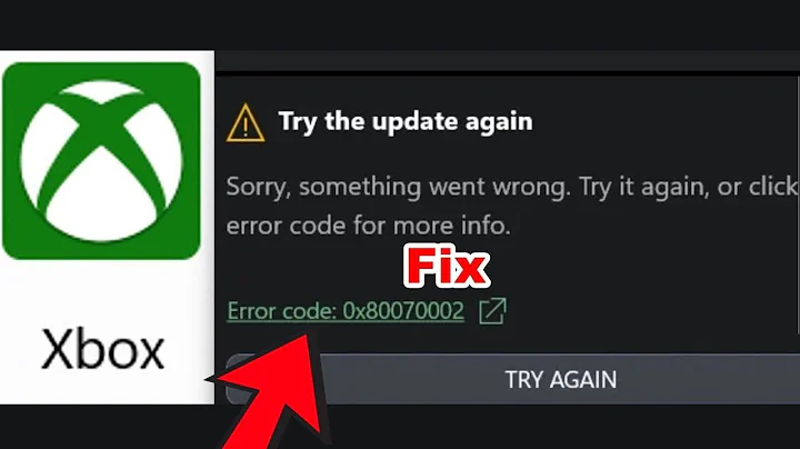 How to Fix Xbox App Error Code 0x80070002 Try The Update Again On PC