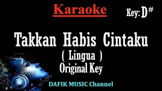 Takkan Habis Cintaku (Karaoke) Lingua/ Nada asli/ Original Key D# Male Key