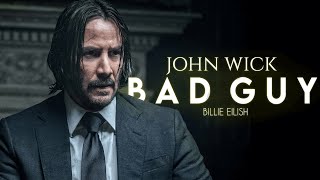 John Wick || Bad Guy