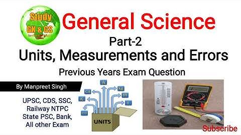 General Science Chapter-1 Units Measurement and Errors Question with solution....