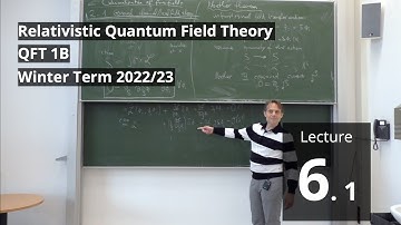 Lec. 6, Part 1/2 - Relativistic Quantum Field Theory (winter 2022/23) · TU Dresden