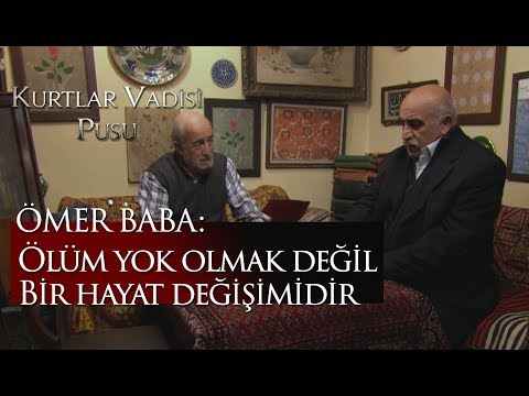 Ömer Baba : Ölüm yok olmak değil, bir hayat değişimidir