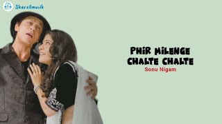 Phir Milenge Chalte Chalte - Sonu Nigam (Lirik Lagu Terjemahan)