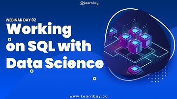 Working on SQL with Data Science | Webinar Day 02 | SQL Webinar