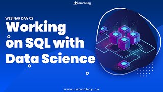 Working on SQL with Data Science | Webinar Day 02 | SQL Webinar