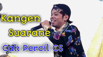 Cak Percil CS - Kangen Suarane