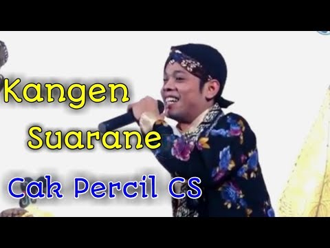 Cak Percil CS Kangen Suarane 