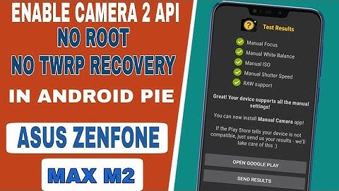 Enable Camera2Api In Asus Zenfone Max M2 After Android Pie Update | Without Root & Without TWRP
