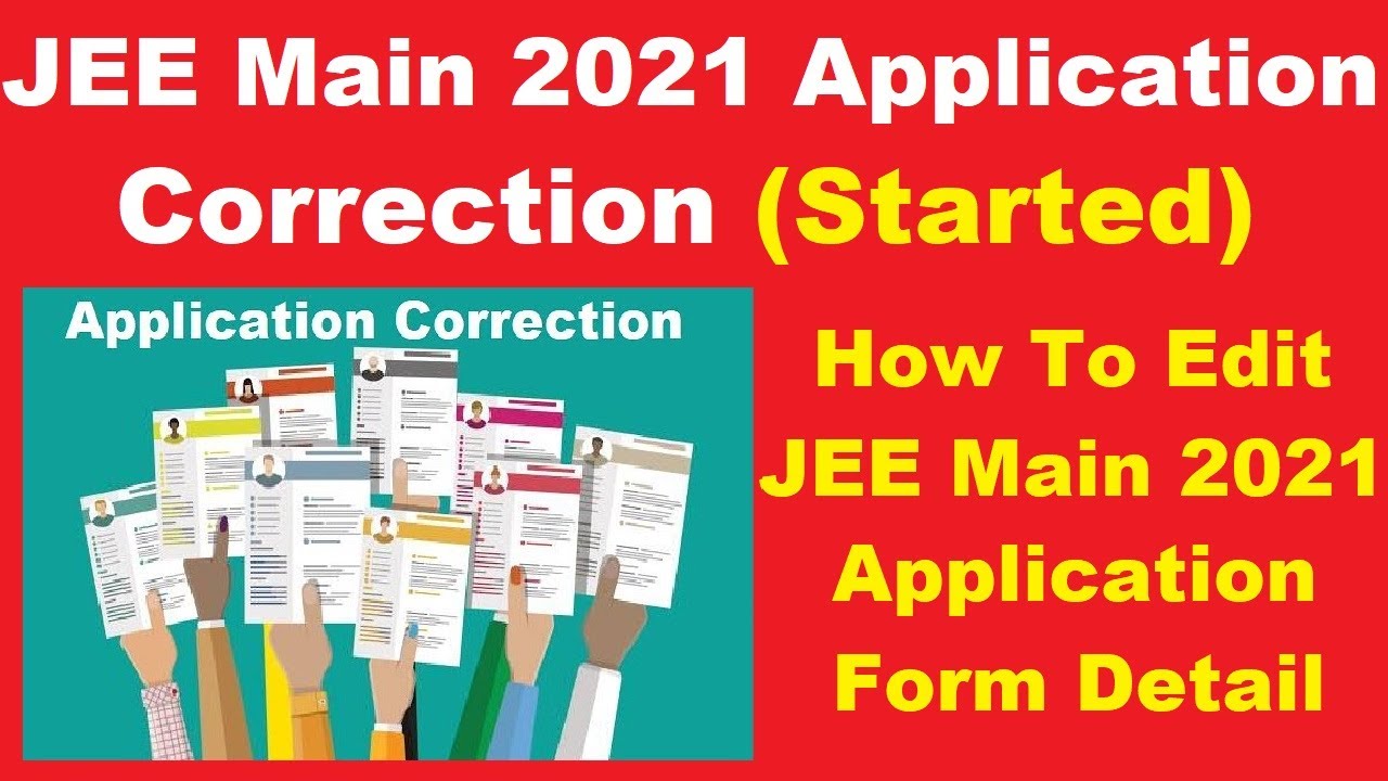 JEE Main 2021 Application Correction (Started) - How to Edit JEE Main 2021 Application Form Online