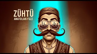 Zühtü - Anatolian Psychedelic Rock / Anatolian Fuzz