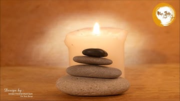 Nhạc Thiền Tĩnh Tâm - Giảm Căng Thẳng Mệt Mỏi, Tâm An Lạc Ngủ Rất Ngon # MỚI