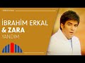 İbrahim Erkal & Zara - Yandım (Official Video)