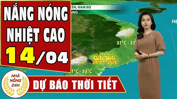 Dự báo thời tiết hôm nay mới nhất ngày 14/4/2021 | Dự báo thời tiết 3 ngày tới