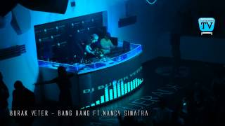204 - Burak Yeter Tv - Burak Yeter - Bang Bang Ft.nancy Sinatra